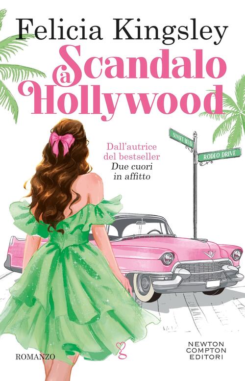 Scandalo A Hollywood Felicia Kingsley Newton Compton Editori 2025