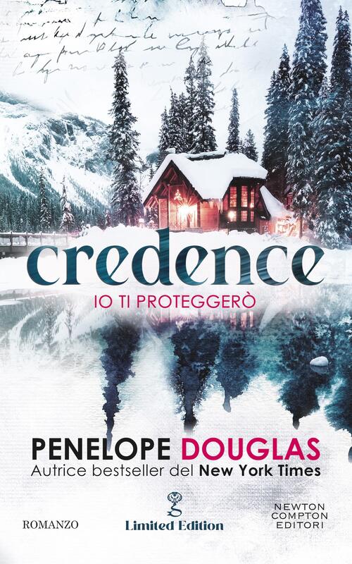 Io Ti Proteggero. Credence. Limited Edition Penelope Douglas Newton Compton Ed
