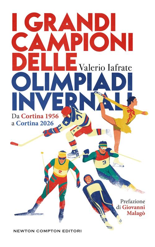 I Grandi Campioni Delle Olimpiadi Invernali. Da Cortina 1956 A Cortina 2026 Va