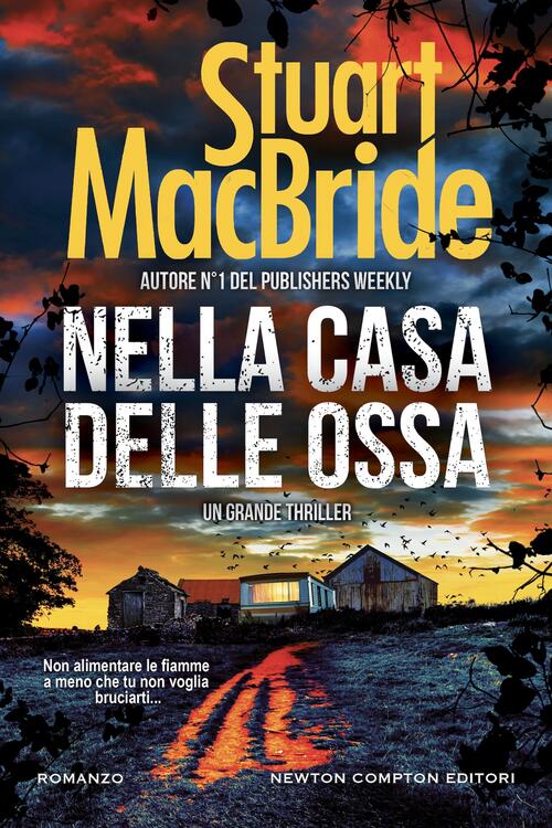 Nella Casa Delle Ossa Stuart Macbride Newton Compton Editori 2025