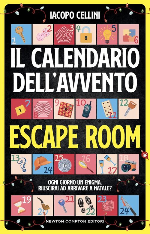 Escape Room. Il Calendario Dell'avvento Iacopo Cellini Newton Compton Editori