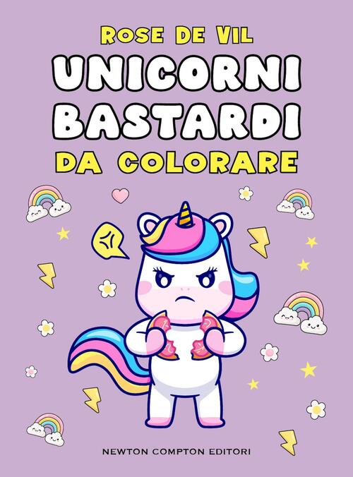 Unicorni Bastardi Rose De Vil Newton Compton Editori 2025