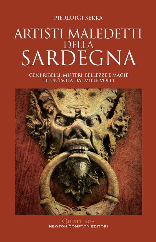 Artisti Maledetti Della Sardegna Pierluigi Serra Newton Compton Editori 2025