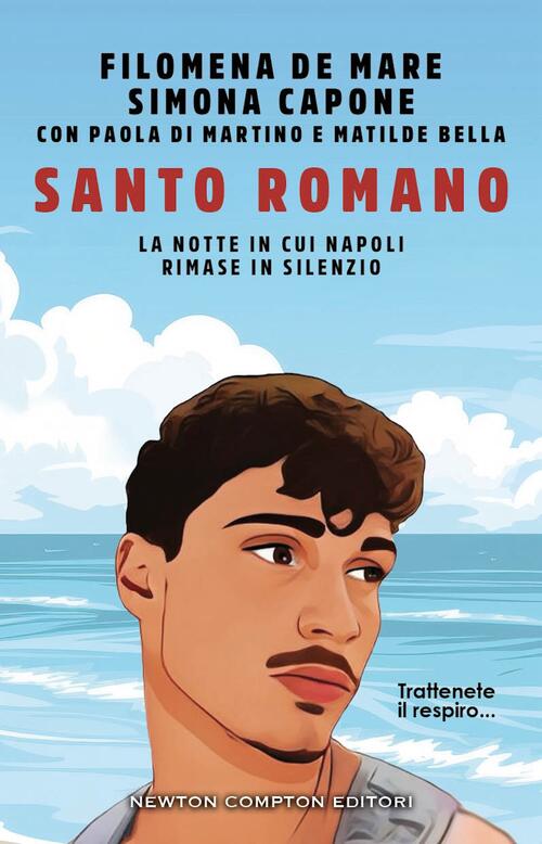 Santo Romano. La Notte In Cui Napoli Rimase In Silenzio Paola Di Martino Newto