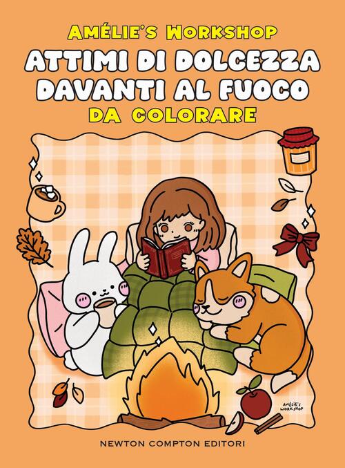 Attimi Di Dolcezza Davanti Al Fuoco Amelie's Workshop Newton Compton Editori 2