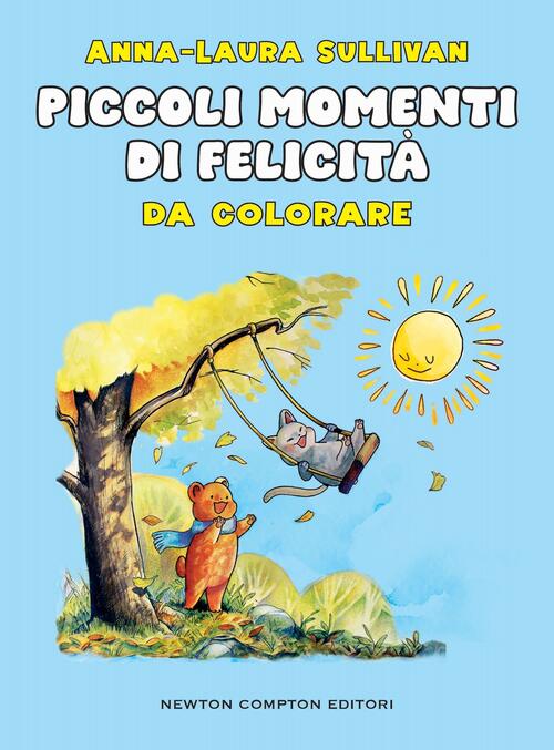Piccoli Momenti Di Felicita Anna-Laura Sullivan Newton Compton Editori 2025