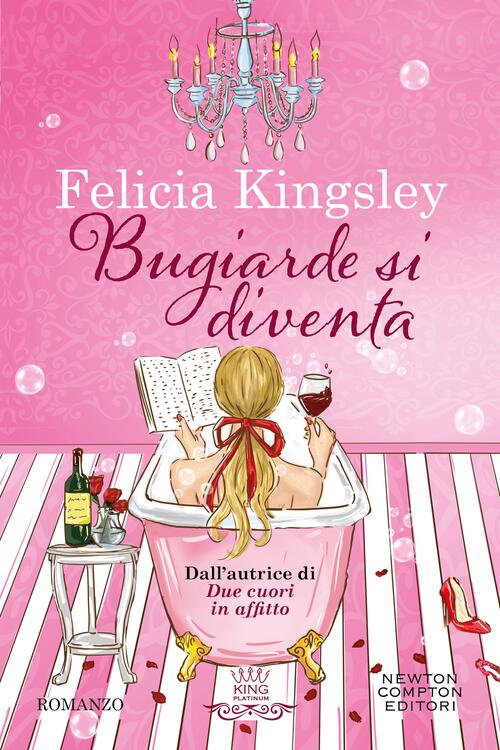Bugiarde Si Diventa Felicia Kingsley Newton Compton Editori 2025