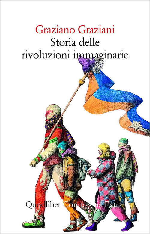 Storia Delle Rivoluzioni Immaginarie Graziano Graziani Quodlibet 2026