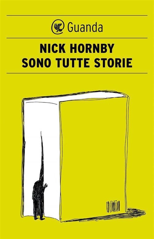 Sono Tutte Storie Nick Hornby Guanda 2012