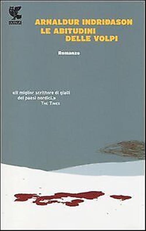 Le Abitudini Delle Volpi. I Casi Dell'ispettore Erlendur Sveinsson. Vol. 9