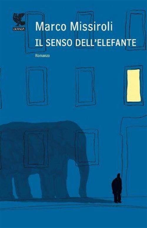 Il Senso Dell'elefante Marco Missiroli Guanda 2013