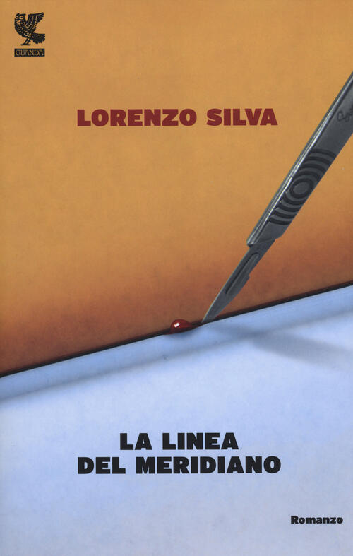 La Linea Del Meridiano Lorenzo Silva Guanda 2014