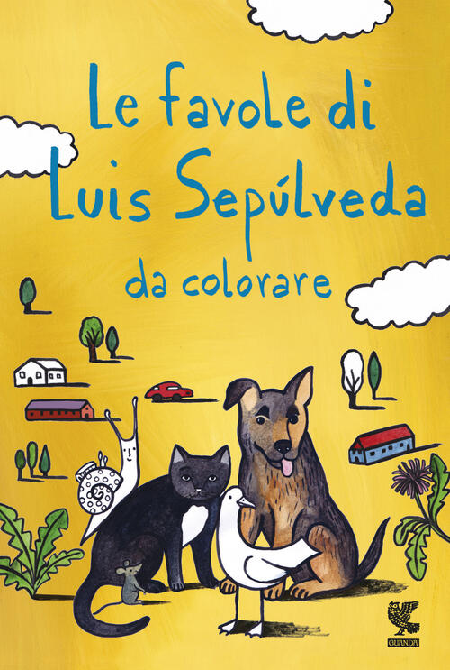 Le Favole Di Luis Sepulveda Da Colorare Luis Sepulveda Guanda 2016