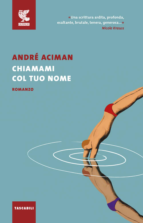 Chiamami Col Tuo Nome Andre Aciman Guanda 2019