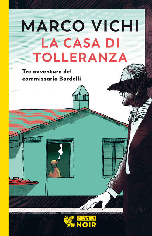 La Casa Di Tolleranza. Tre Avventure Del Commissario Bordelli Marco Vichi Guan