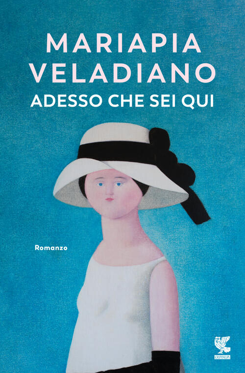 Adesso Che Sei Qui Mariapia Veladiano Guanda 2021