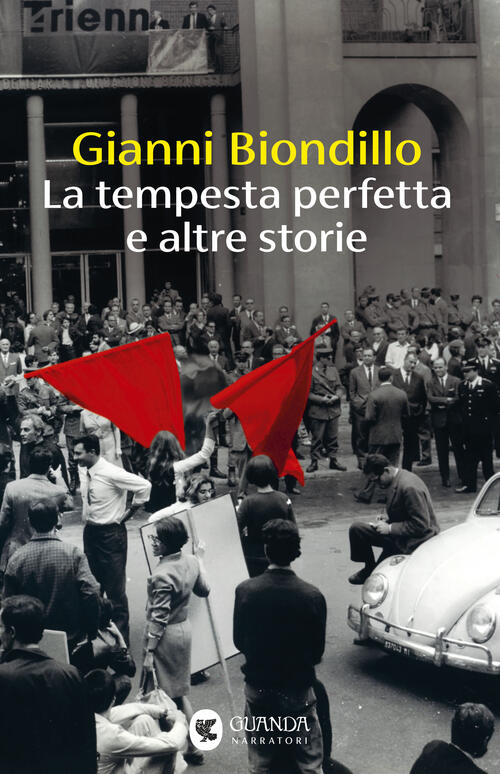 La Tempesta Perfetta E Altre Storie Gianni Biondillo Guanda 2025