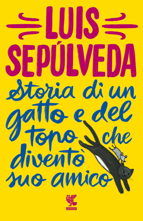 Storia Di Un Gatto E Del Topo Che Divento Suo Amico Luis Sepulveda Guanda 2021