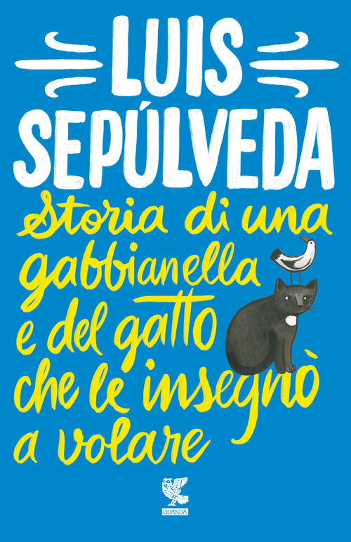 Storia Di Una Gabbianella E Del Gatto Che Le Insegno A Volare Luis Sepulveda G