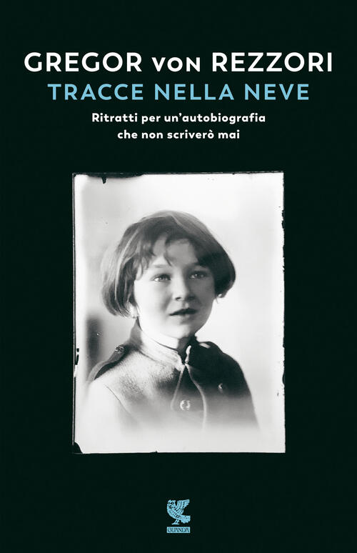 Tracce Nella Neve. Ritratti Per Un'autobiografia Che Non Scrivero Mai Gregor V
