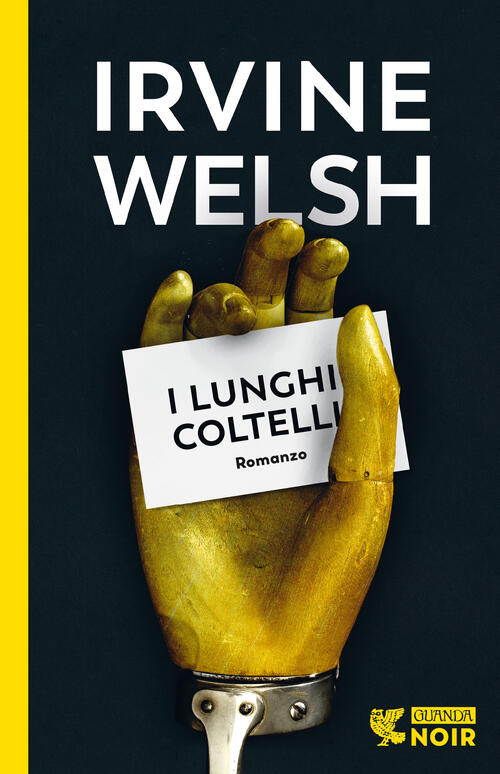 I Lunghi Coltelli Irvine Welsh Guanda 2022