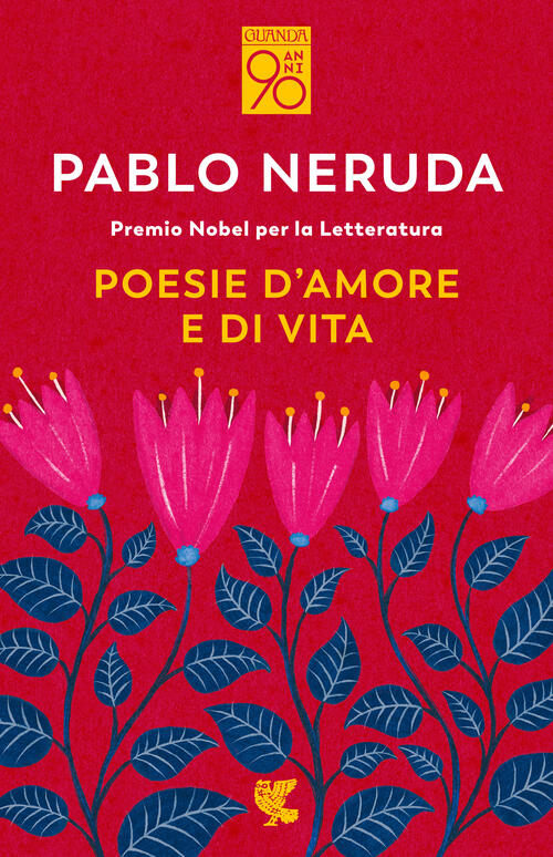 Poesie D'amore E Di Vita. Testo Spagnolo A Fronte Pablo Neruda Guanda 2022