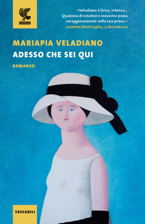 Adesso Che Sei Qui Mariapia Veladiano Guanda 2022