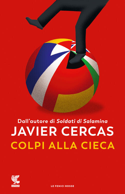 Colpi Alla Cieca Javier Cercas Guanda 2023