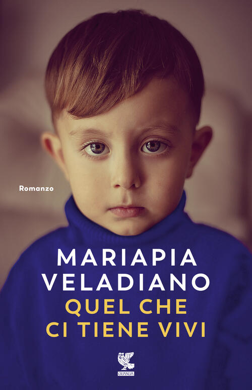 Quel Che Ci Tiene Vivi Mariapia Veladiano Guanda 2023
