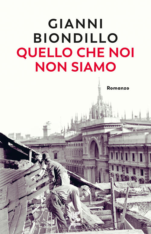 Quello Che Noi Non Siamo Gianni Biondillo Guanda 2023