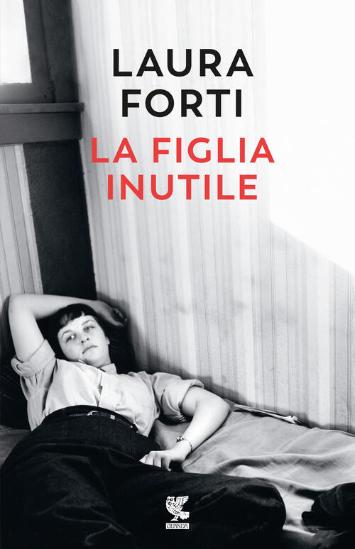 La Figlia Inutile Laura Forti Guanda 2024