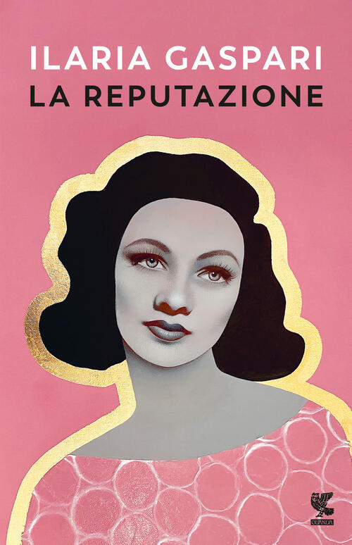 La Reputazione Ilaria Gaspari Guanda 2024
