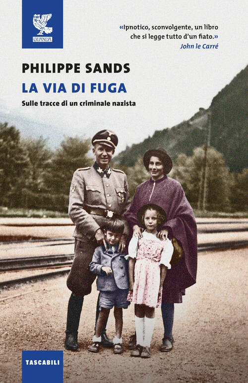 La Via Di Fuga. Sulle Tracce Di Un Criminale Nazista Philippe Sands Guanda 202