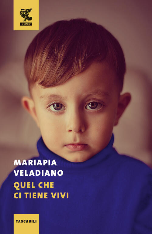 Quel Che Ci Tiene Vivi Mariapia Veladiano Guanda 2024