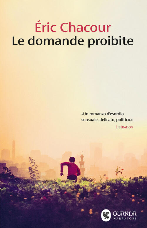 Le Domande Proibite Eric Chacour Guanda 2025