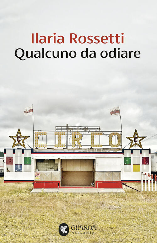 Qualcuno Da Odiare Ilaria Rossetti Guanda 2026