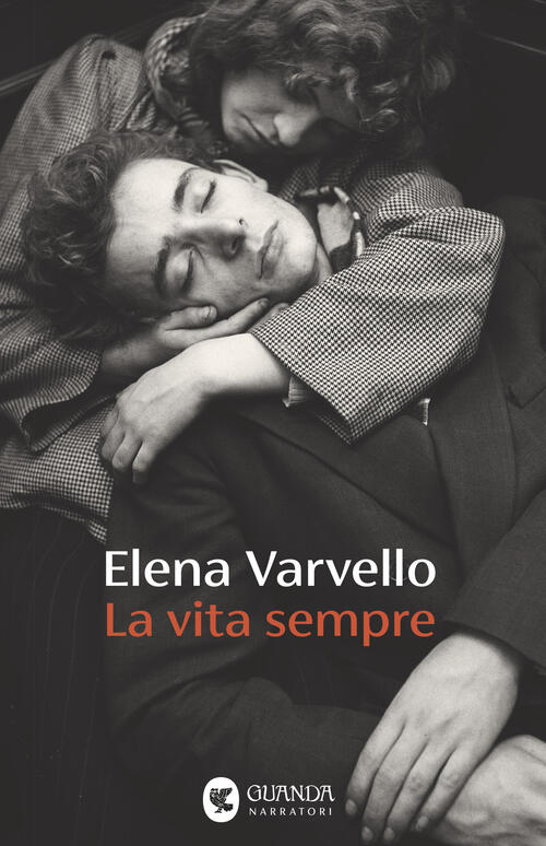 La Vita Sempre Elena Varvello Guanda 2026