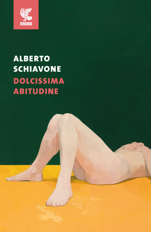 Dolcissima Abitudine Alberto Schiavone Guanda 2026