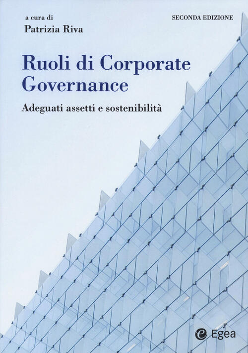 Ruoli Di Corporate Governance. Adeguati Assetti Organizzativi E Sostenibilita