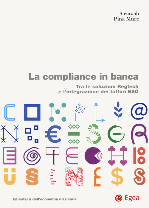 La Compliance In Banca. Tra Le Soluzioni Regtech E L'integrazione Dei Fattori