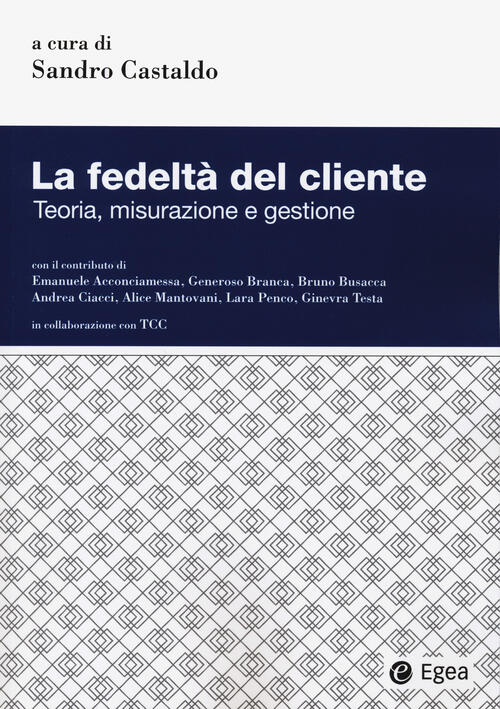 La Fedelta Del Cliente. Teoria, Misurazione E Gestione Sandro Castaldo Egea 20
