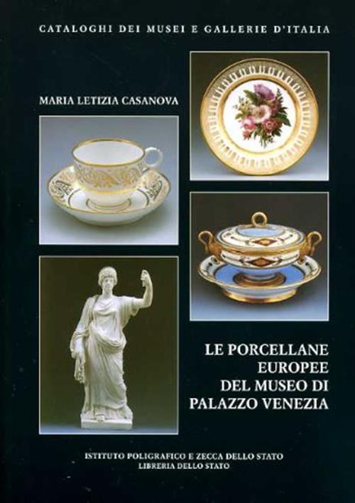 Le Porcellane Europee Del Museo Di Palazzo Venezia Maria Letizia Casanova Ist.