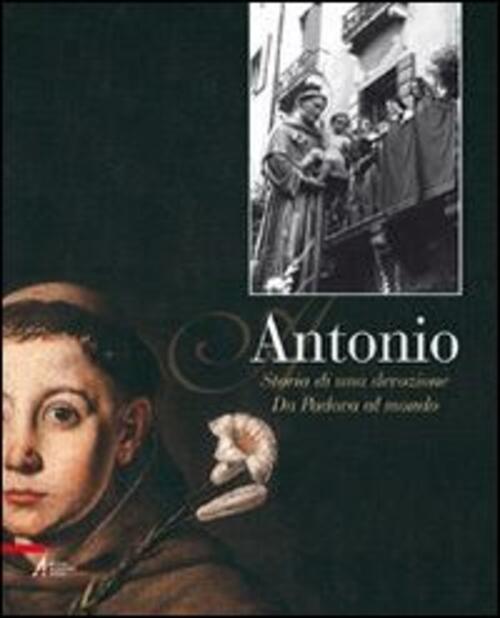 Antonio. Storia Di Una Devozione