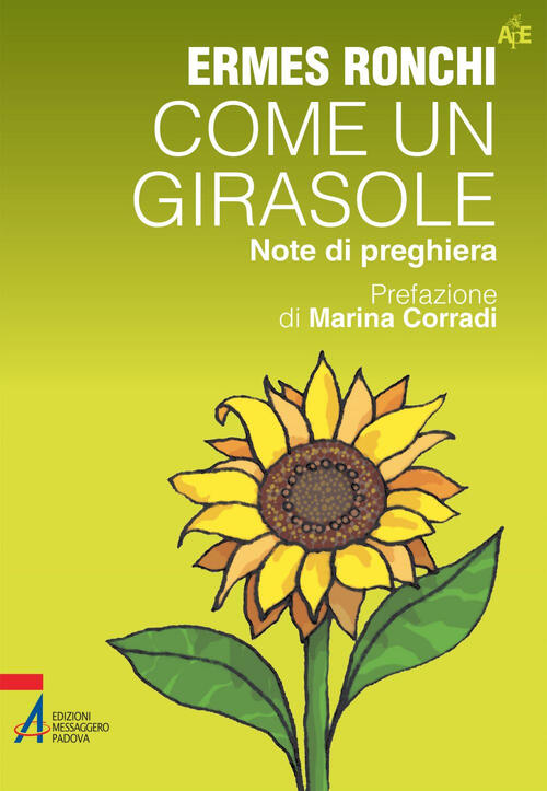 Come Un Girasole. Note Di Preghiera Ermes Ronchi Emp 2011
