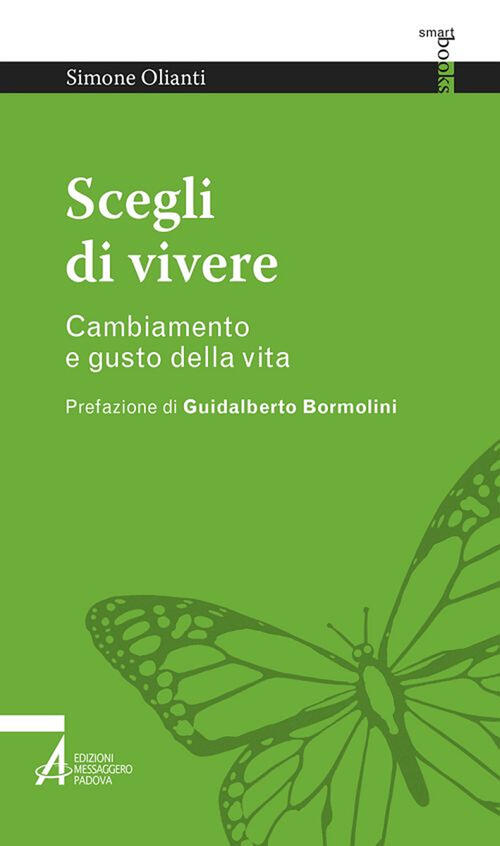 Scegli Di Vivere. Cambiamento E Gusto Della Vita Simone Olianti Emp 2017