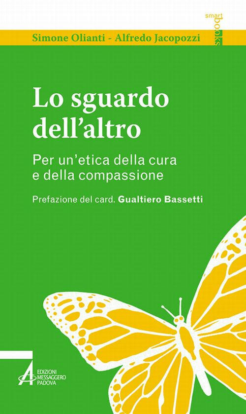 Lo Sguardo Dell'altro. Per Un'etica Della Cura E Della Compassione Simone Olia