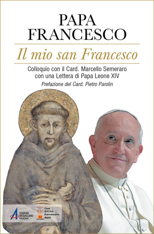 Il Mio San Francesco. Colloquio Con Il Card. Marcello Semeraro Con Una Lettera