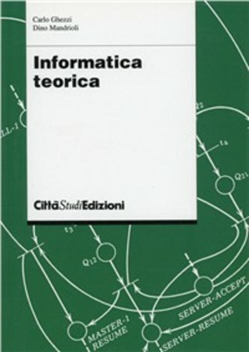 Informatica Teorica Dino Mandrioli, Carlo Ghezzi Cittastudi 1999