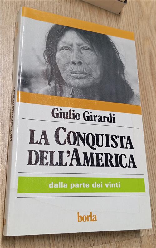 La Conquista Dell'america. Dalla Parte Dei Vinti Giulio Girardi Borla 1992