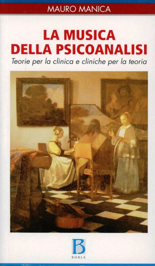 La Musica Della Psicoanalisi. Teorie Per La Clinica E Cliniche Per La Teoria M